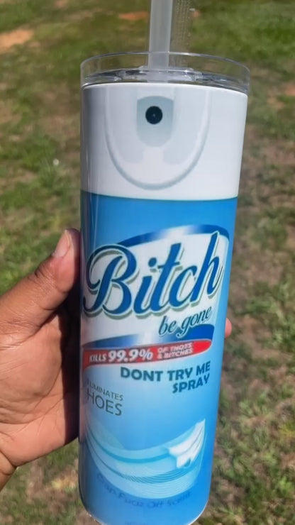 B***h Be Gone Lysol Tumbler